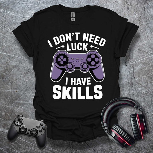 I have Skills T-Shirt